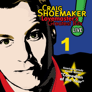อัลบัม Lovemaster's Greatest Bits Live! Volume 1 ศิลปิน Craig Shoemaker