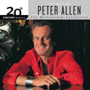 Peter Allen的專輯20th Century Masters: The Millennium Collection: Best Of Peter Allen