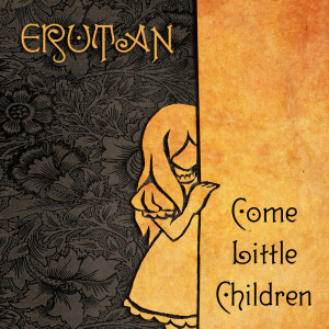 ดาวน์โหลดและฟังเพลง Come Little Children พร้อมเนื้อเพลงจาก Erutan