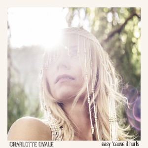 Charlotte Qvale的專輯Easy 'Cause It Hurts