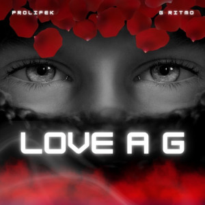 Album Love a G (Explicit) from Prolifek