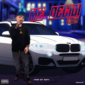 ดาวน์โหลดและฟังเพลง Me Decidí (Explicit) พร้อมเนื้อเพลงจาก JOSH