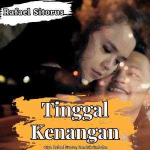 收聽Rafael Sitorus的Tinggal Kenangan歌詞歌曲