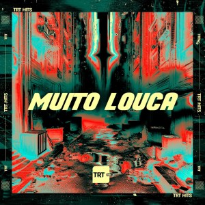 อัลบัม Muito Louca (Explicit) ศิลปิน MK no Beat
