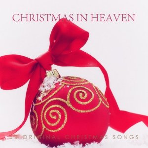 อัลบัม Christmas in Heaven - 50 Original Christmas Songs ศิลปิน Various Artists