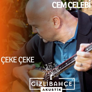 收聽Gizli Bahçe的Çeke Çeke (Akustik)歌詞歌曲