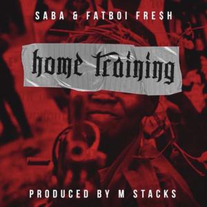 M. Stacks的專輯Home Training (feat. Saba of Pivot Gang & Fatboi Fresh) [Explicit]