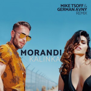 收聽Morandi的Kalinka (Mike Tsoff & German Avny Remix)歌詞歌曲