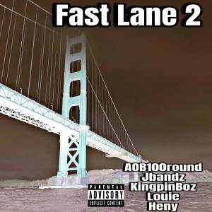收聽AOB100round的Fast Lane 2 (feat. Louie & Heny) (Explicit)歌詞歌曲