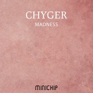 收聽Chyger的Madness歌詞歌曲