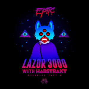 收听Eptic的Lazor 3000歌词歌曲