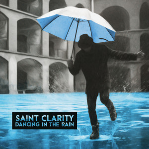 收聽Saint Clarity的Dancing in the Rain歌詞歌曲
