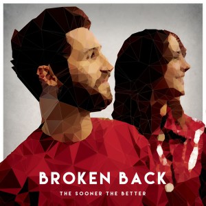 ดาวน์โหลดและฟังเพลง The Sooner the Better พร้อมเนื้อเพลงจาก Broken Back