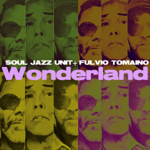 Soul Jazz Unit的專輯Wonderland (feat. Fulvio Tomaino)