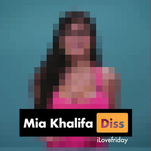 iLOVEFRiDAY的專輯Mia Khalifa