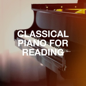 อัลบัม Classical Piano for Reading ศิลปิน Classical Chillout Radio