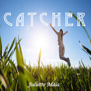 Dengarkan Catcher lagu dari Juliette Maia dengan lirik
