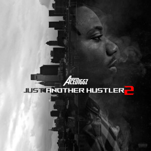 Ace Diggz的專輯Just Another Hustler 2 (Explicit)
