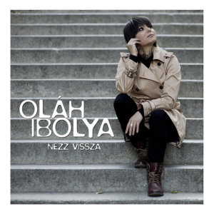 ดาวน์โหลดและฟังเพลง A szerelmnek múlnia kell พร้อมเนื้อเพลงจาก Ibolya Oláh