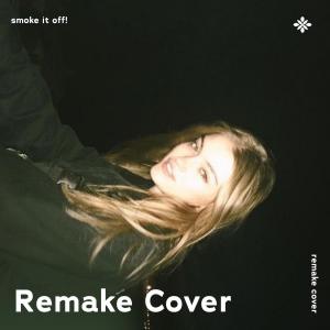 SMOKE IT OFF! - Remake Cover