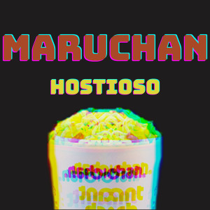 ดาวน์โหลดและฟังเพลง Maruchan พร้อมเนื้อเพลงจาก Hostioso