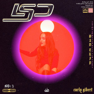 ดาวน์โหลดและฟังเพลง LSD (Explicit) พร้อมเนื้อเพลงจาก Carly Gibert