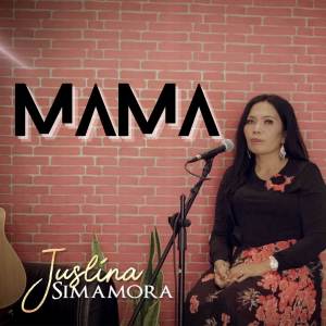 ดาวน์โหลดและฟังเพลง Mama พร้อมเนื้อเพลงจาก Juslina Simamora