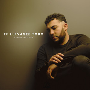 Listen to Te Llevaste Todo song with lyrics from Alfredo Castañeda