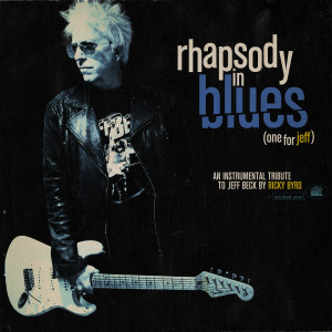 收聽Ricky Byrd的Rhapsody In Blues (One For Jeff)歌詞歌曲