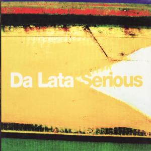 ดาวน์โหลดและฟังเพลง Serious พร้อมเนื้อเพลงจาก Da Lata