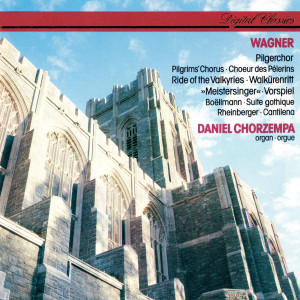 อัลบัม Wagner: Organ Transcriptions / Boëllmann: Suite gothique / Rheinberger: Cantilena ศิลปิน Daniel Chorzempa