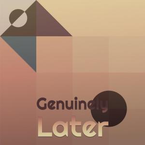 ดาวน์โหลดและฟังเพลง Genuinely Later พร้อมเนื้อเพลงจาก Esan Cenzo