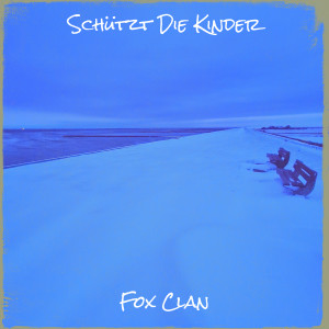 Album Schützt Die Kinder from Fox Clan