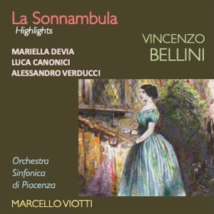 Marcello Viotti的專輯Bellini: La Sonnambula (Highlights)