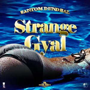 收聽Fantom DunDeal的Strange Gyal歌詞歌曲