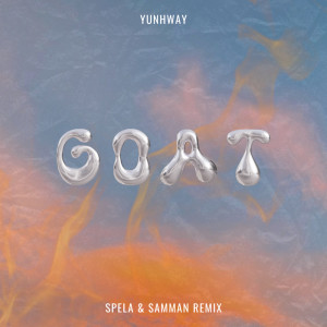 收聽YUNHWAY的GOAT (Spela & Samman Remix|Explicit)歌詞歌曲
