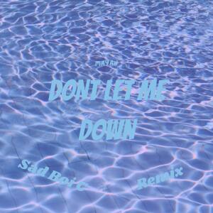 收聽Mayan的Dont Let Me Down (Remix)歌詞歌曲