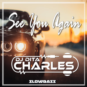 Listen to See U Again Slowbass (Remix) song with lyrics from DJ Dita Charles