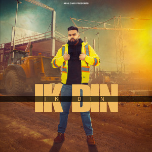 ดาวน์โหลดและฟังเพลง Ik Din (Explicit) พร้อมเนื้อเพลงจาก Abhi Dhir