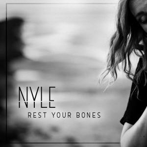 Dengarkan lagu Rest Your Bones nyanyian Nyle dengan lirik