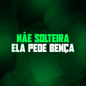 收聽Dj Marcão的MÃE SOLTEIRA  ELA PEDE BENÇA (Explicit)歌詞歌曲