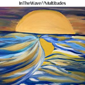 In The Wave的專輯Multitudes (feat. The Mixer)