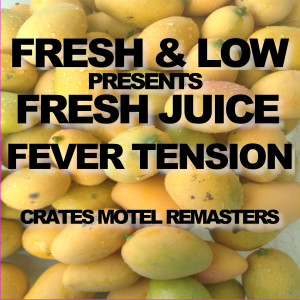 Listen to Fever Tension (Vocal Mix- Crates Motel 2022 Remaster) song with lyrics from Fresh & Low