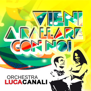 Album Vieni a ballare con noi from Luca Canali