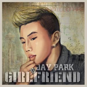 Listen to Girlfriend song with lyrics from Jay Park