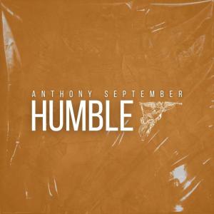 ดาวน์โหลดและฟังเพลง Humble (Explicit) พร้อมเนื้อเพลงจาก Anthony September