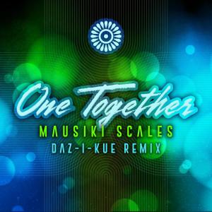 ดาวน์โหลดและฟังเพลง One Together (feat. Daz-I-Kue) (Remix) พร้อมเนื้อเพลงจาก Mausiki Scales