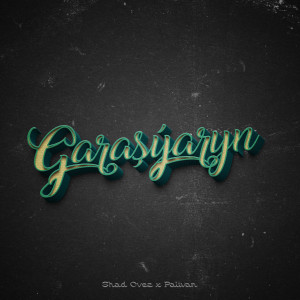 Dengarkan lagu Garaşýaryn nyanyian Shad Ovez dengan lirik