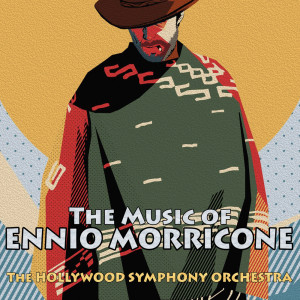 The Music of Ennio Morricone dari The Hollywood Symphony Orchestra