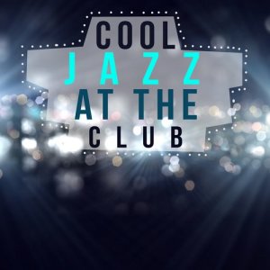 อัลบัม Cool Jazz at the Club ศิลปิน Jazz Club